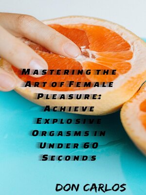 cover image of Mastering the Art of Female Pleasure